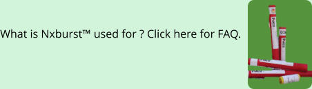 What is Nxburst™ used for ? Click here for FAQ.